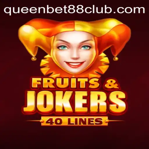 Experience the Thrills of FruitsAndJokers40 with QUEENBET88