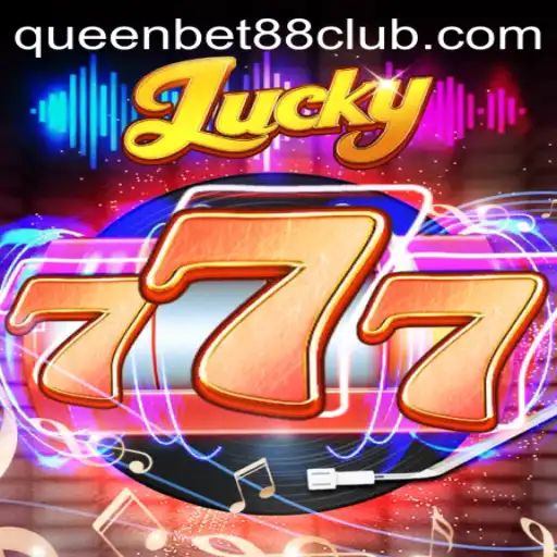 Exploring the Thrills of Lucky777 and the Emergence of QUEENBET88