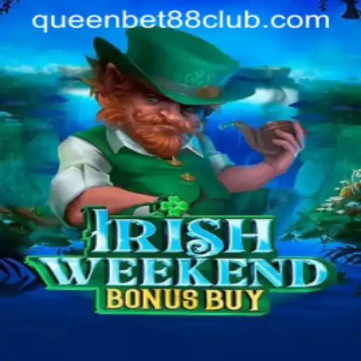 Exploring the Thrills of IrishWeekendBonusBuy with QUEENBET88