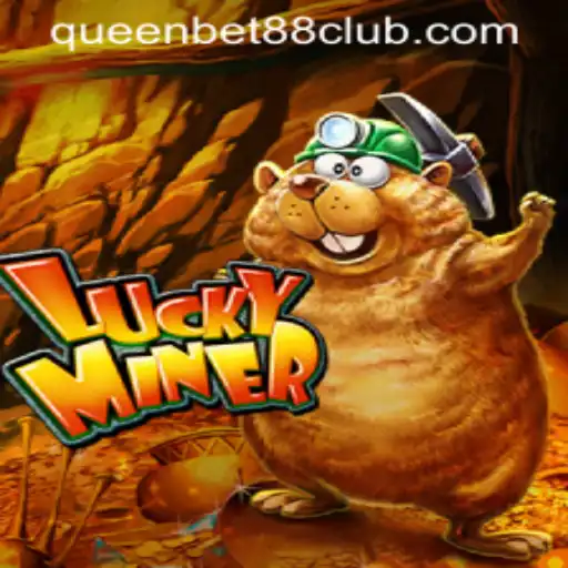 Discover the Exciting World of LuckyMiner with QUEENBET88
