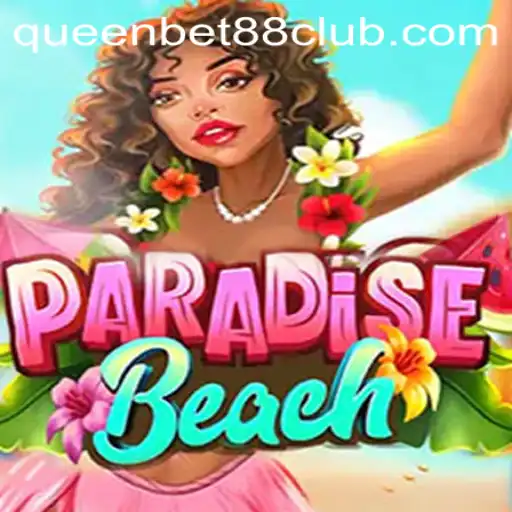 Discovering ParadiseBeach: A Journey into the Exhilarating World of QUEENBET88