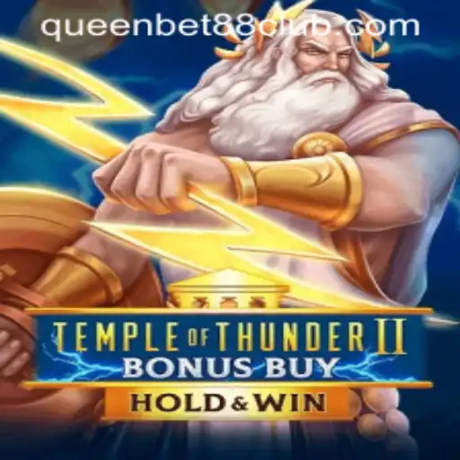 Discover the Thrills of TempleofThunderIIBonusBuy: A New Gaming Adventure on QUEENBET88